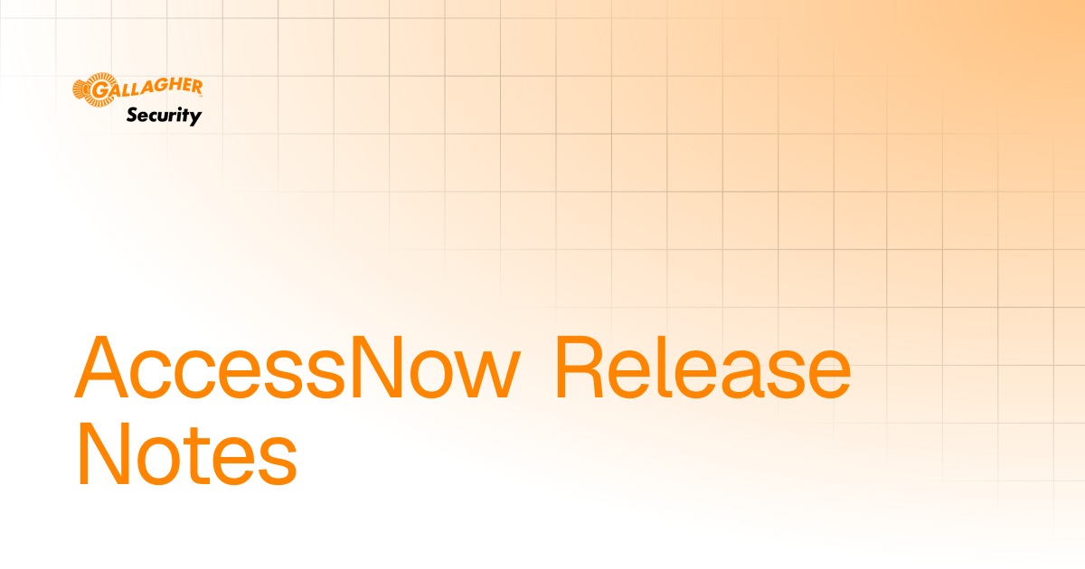AccessNow Release Notes | Release Notes | Gallagher Command Centre Help
