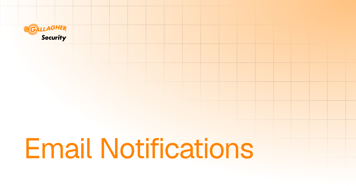 Email Notifications | User Guide | Gallagher Command Centre Help