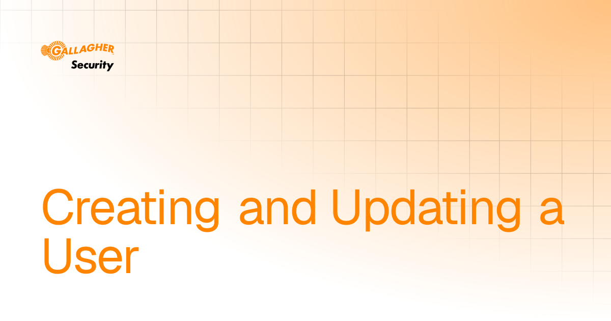 Creating and Updating a User | User Guide | Gallagher Command Centre Help